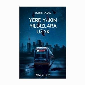 YERE YAKIN YILDIZLARA UZAK