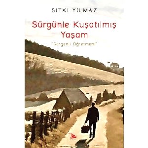 SÜRGÜNLE KUŞATILMIŞ YAŞAM