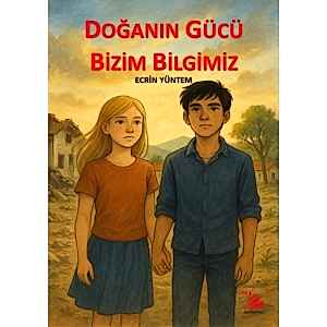 DOĞANIN GÜCÜ BİZİM BİLGİMİZ