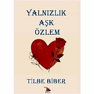 YALNIZLIK, AŞK, ÖZLEM
