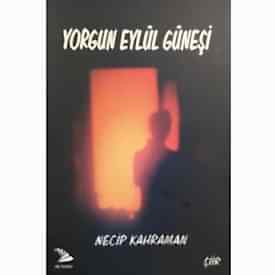 YORGUN EYLÜL GÜNEŞİ
