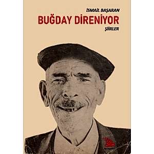 BUĞDAY DİRENİYOR-İSMAİL BAŞARAN