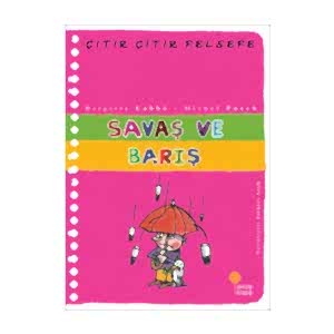 SAVAŞ VE BARIŞ (ÇITIR ÇITIR FELSEFE)